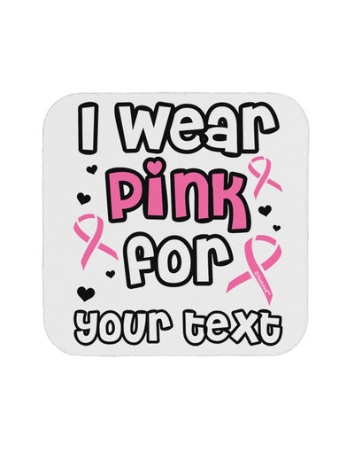 Personalized I Wear Pink for -Name- Breast Cancer Awareness Coaster-Coasters-TooLoud-White-Davson Sales