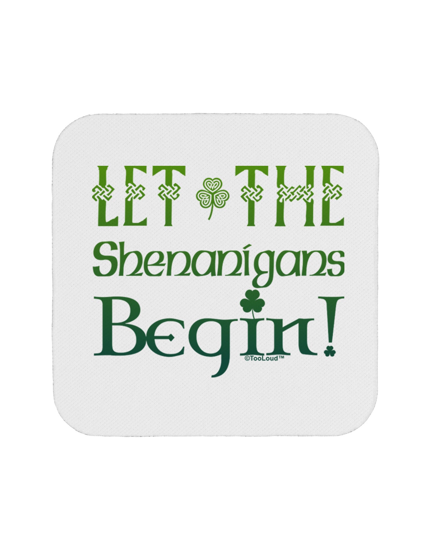 Let the Shenanigans Begin Coaster-Coasters-TooLoud-1-Davson Sales