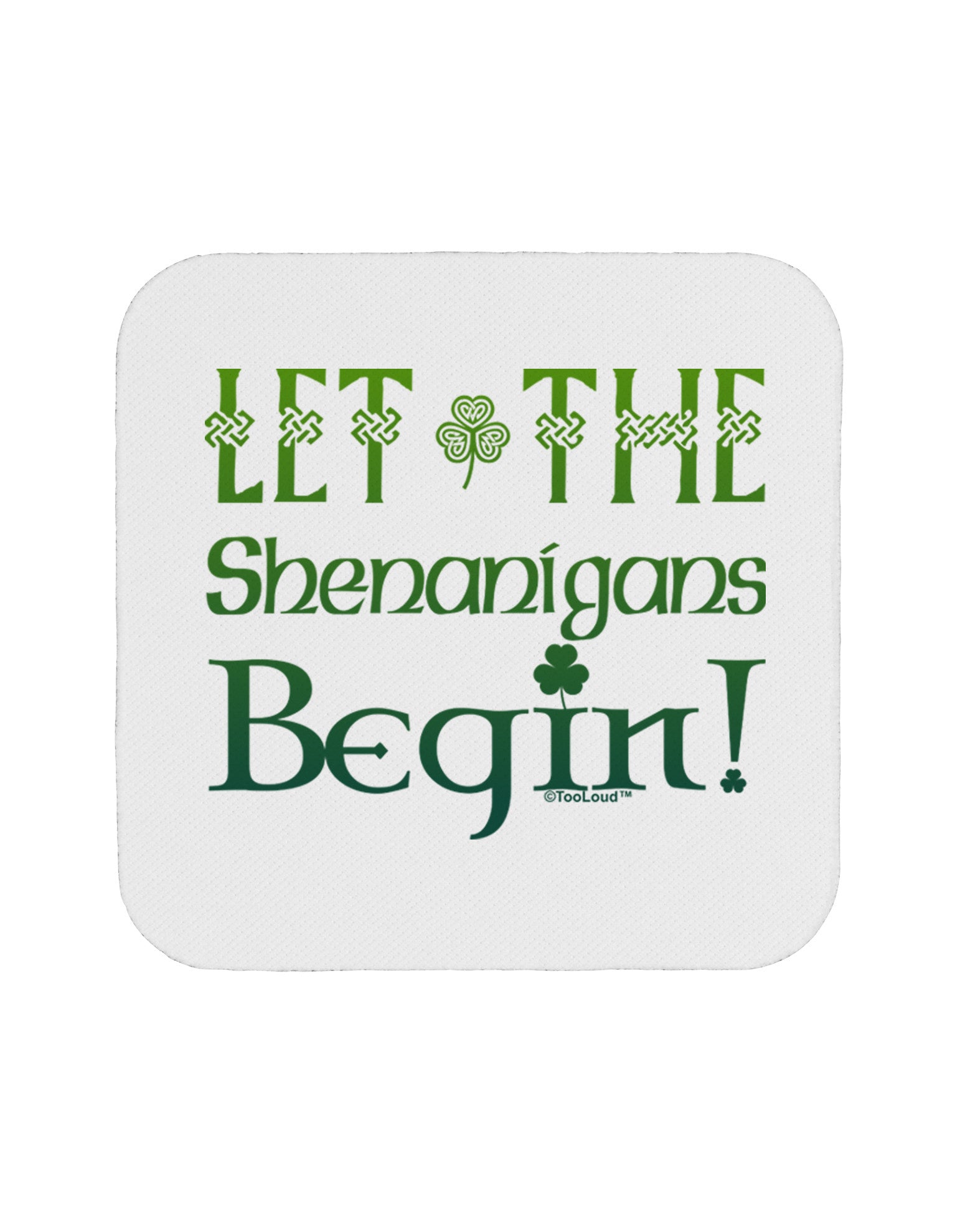 Let the Shenanigans Begin Coaster-Coasters-TooLoud-1-Davson Sales