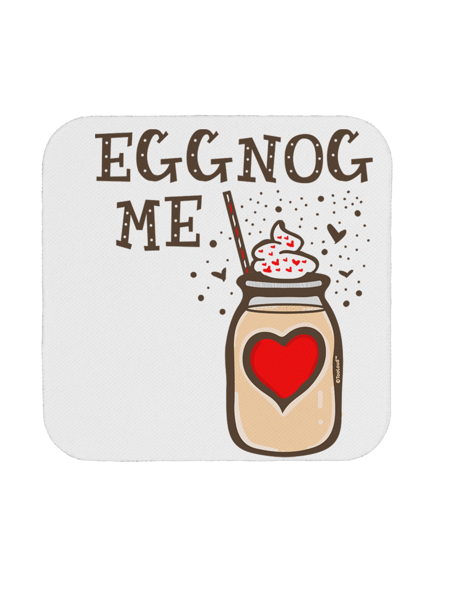 TooLoud Eggnog Me Coaster-Coasters-TooLoud-1 Piece-Davson Sales