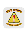 Hot Stuff Coming Through Coaster-Coasters-TooLoud-White-Davson Sales