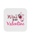 Wine Is My Valentine Coaster-Coasters-TooLoud-1-Davson Sales