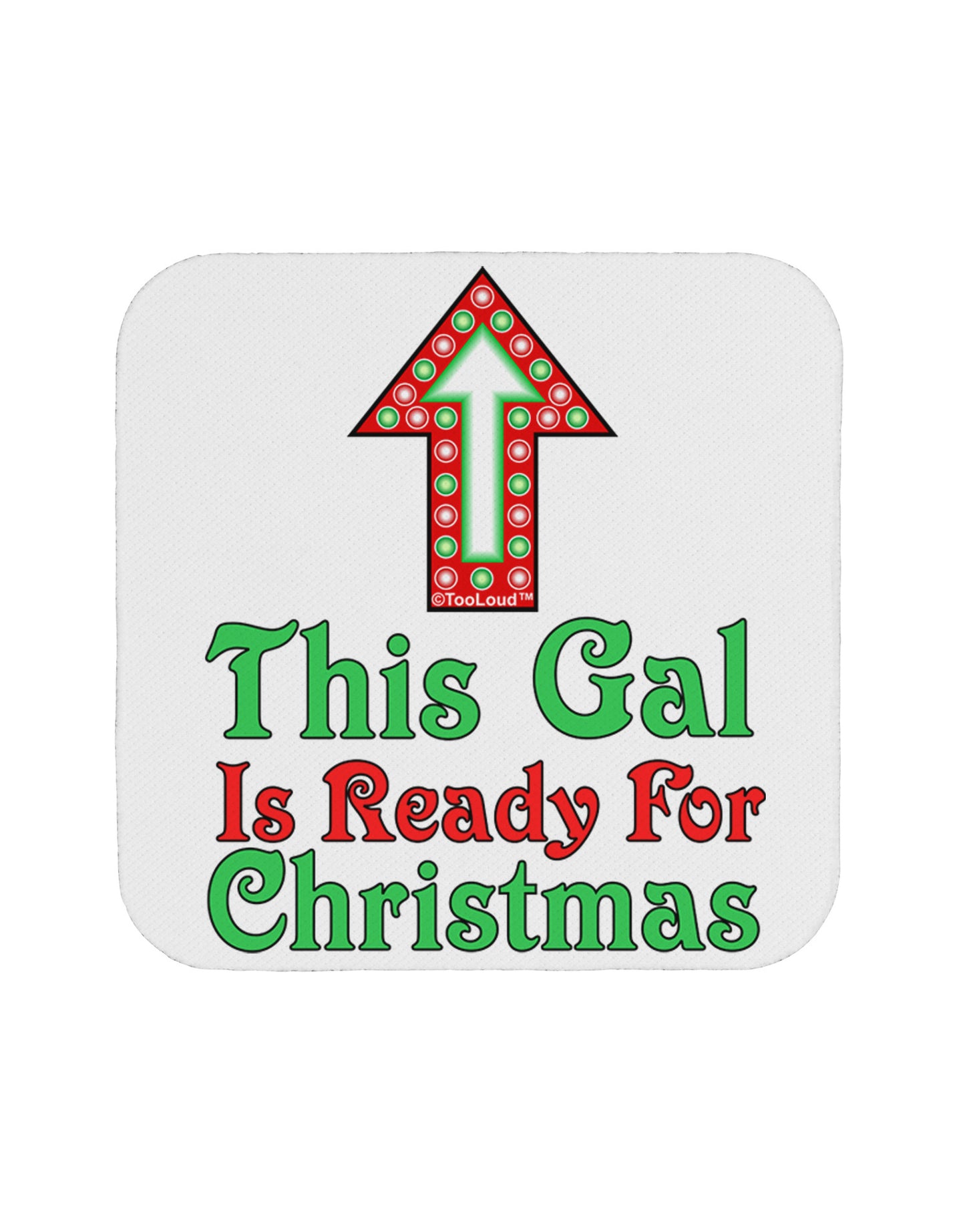 This Gal Is Ready For Christmas Coaster-Coasters-TooLoud-White-Davson Sales