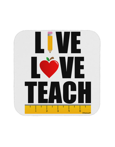 Live Love Teach Coaster-Coasters-TooLoud-White-Davson Sales