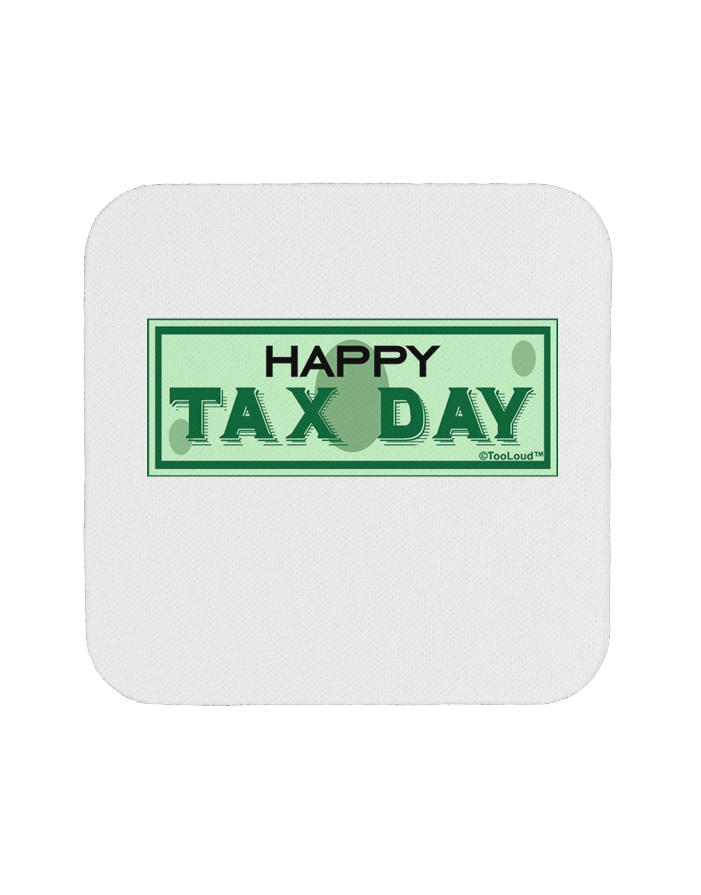 Happy Tax Day Coaster by TooLoud-Coasters-TooLoud-1-Davson Sales