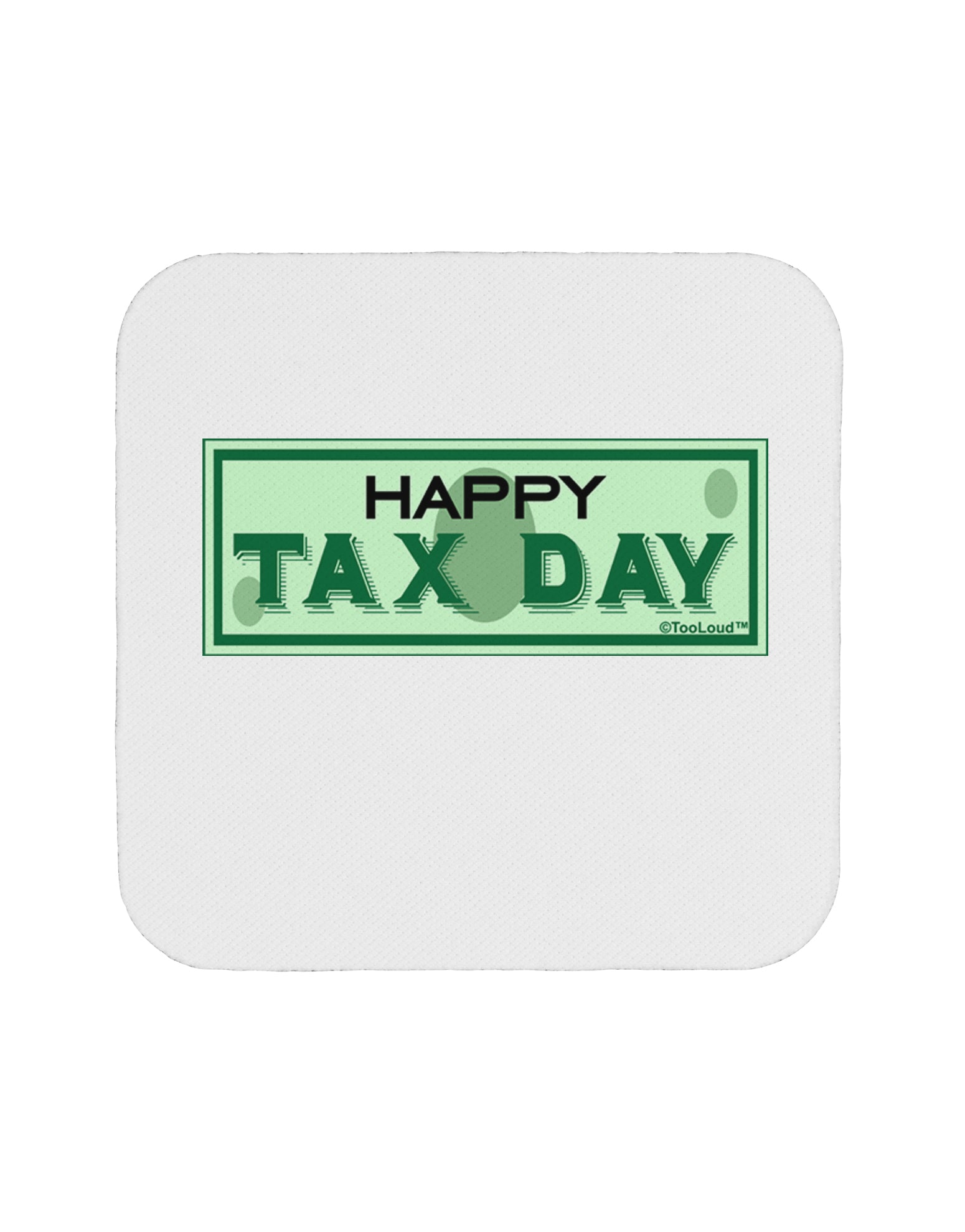 Happy Tax Day Coaster by TooLoud-Coasters-TooLoud-1-Davson Sales