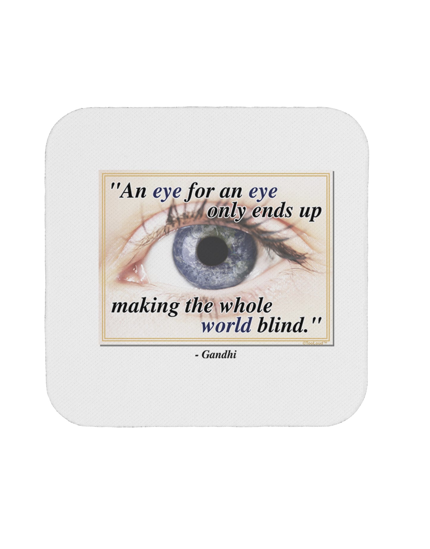 Eye For An Eye Gandhi Coaster by TooLoud-Coasters-TooLoud-1-Davson Sales