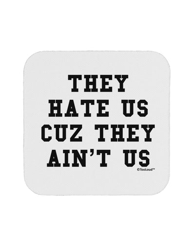 They Hate Us Cuz They Ain't Us Coaster by TooLoud-Coasters-TooLoud-White-Davson Sales