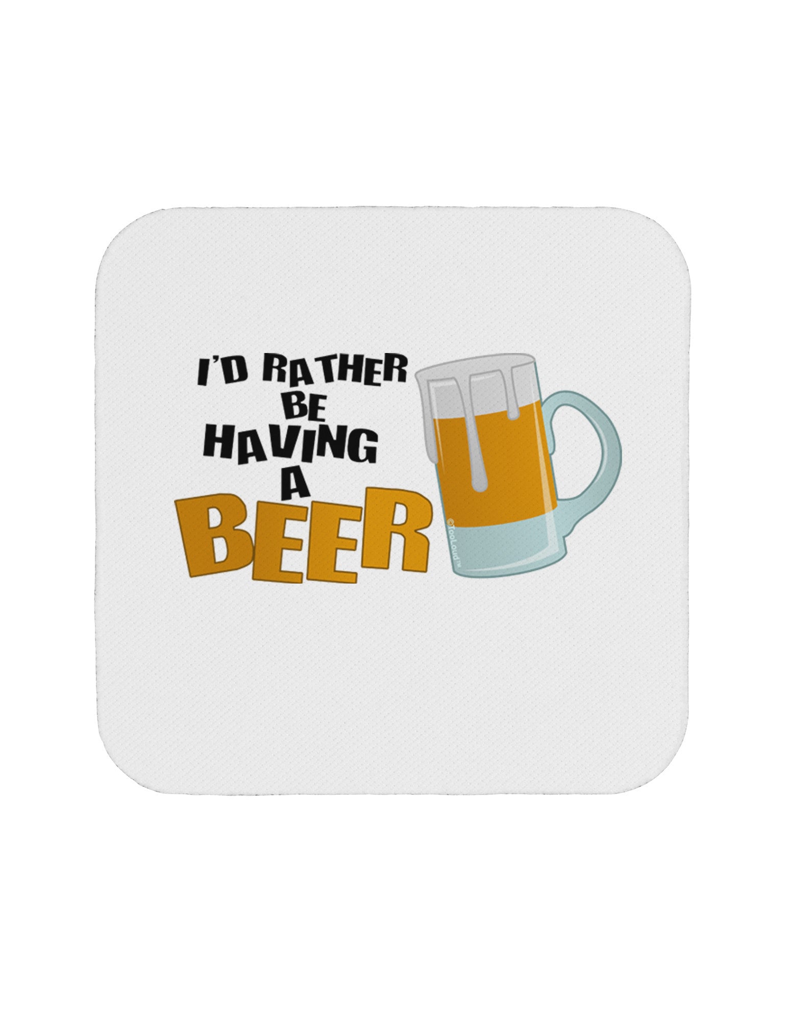 I'd Rather Be Having A Beer Coaster-Coasters-TooLoud-1-Davson Sales