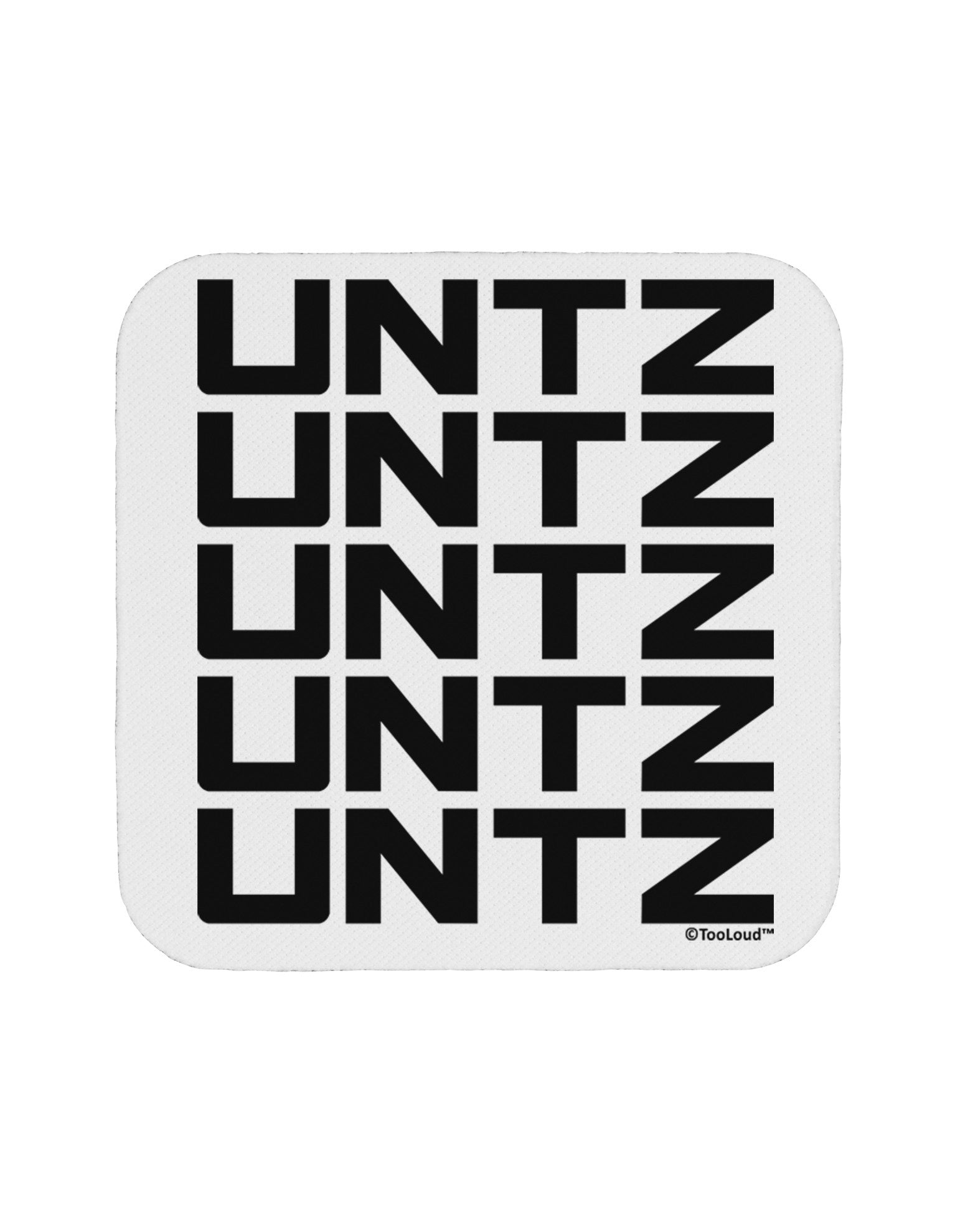 Untz Untz Untz Untz Untz EDM Design Coaster-Coasters-TooLoud-White-Davson Sales