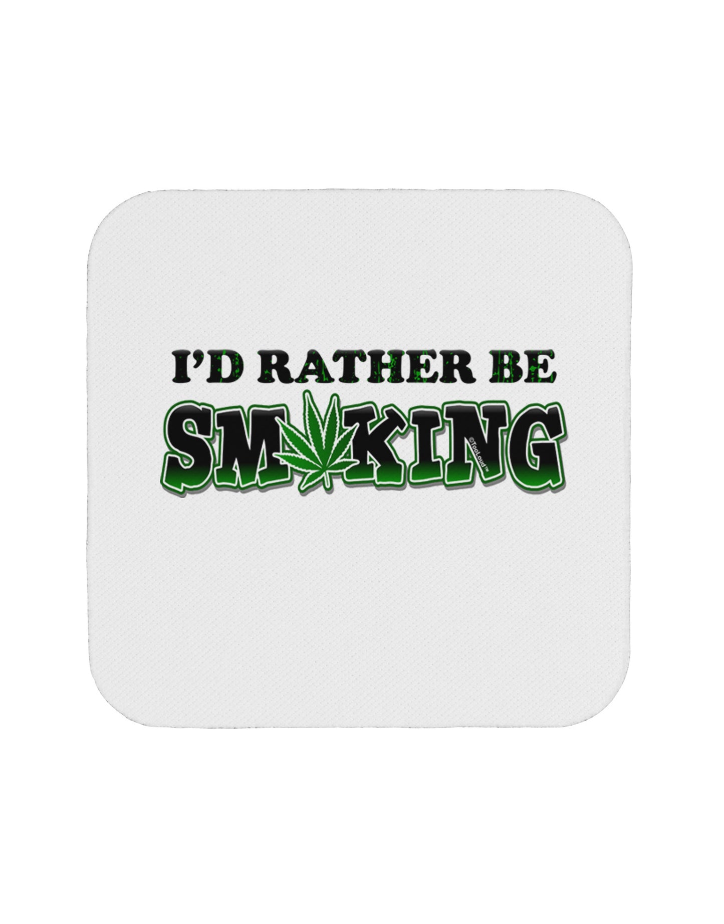 I'd Rather Be Smoking Coaster-Coasters-TooLoud-1-Davson Sales