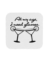 At My Age I Need Glasses - Margarita Coaster by TooLoud-Coasters-TooLoud-White-Davson Sales