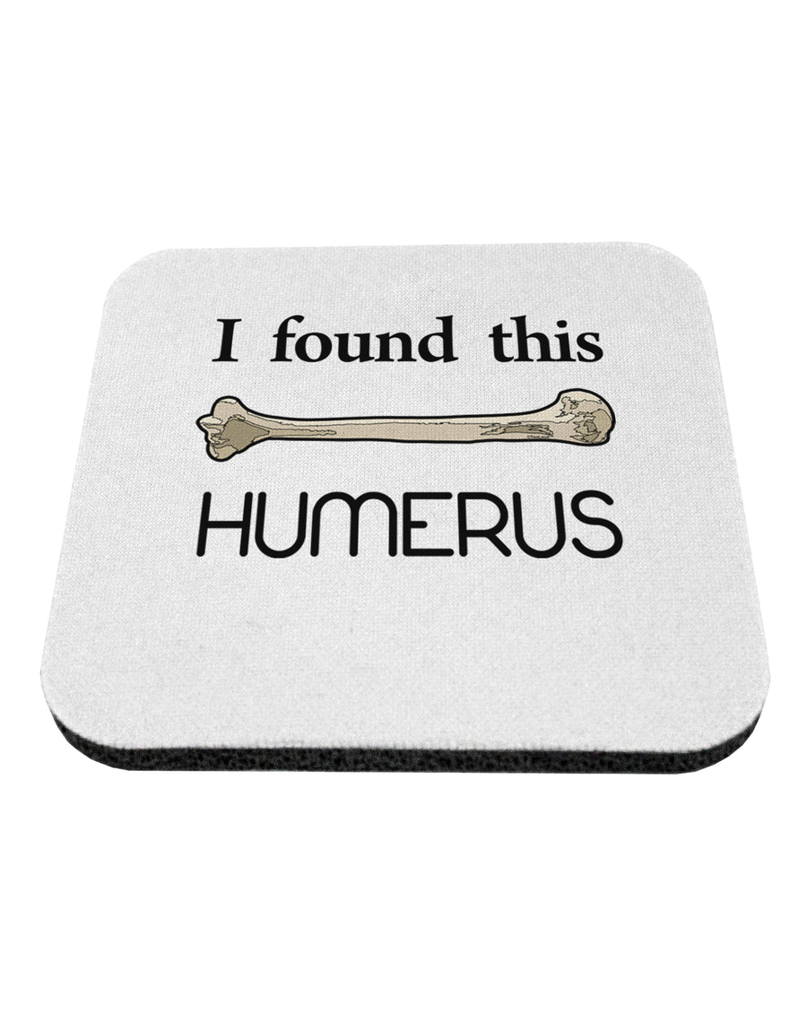 I Found This Humerus - Science Humor Coaster-Coasters-TooLoud-White-Davson Sales