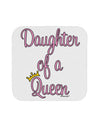 Daughter of a Queen - Matching Mom and Daughter Design Coaster by TooLoud-Coasters-TooLoud-White-Davson Sales