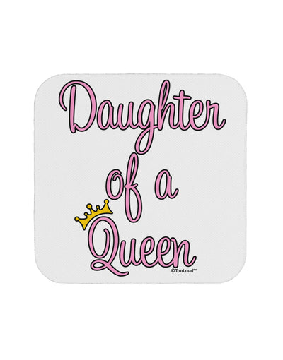 Daughter of a Queen - Matching Mom and Daughter Design Coaster by TooLoud-Coasters-TooLoud-White-Davson Sales