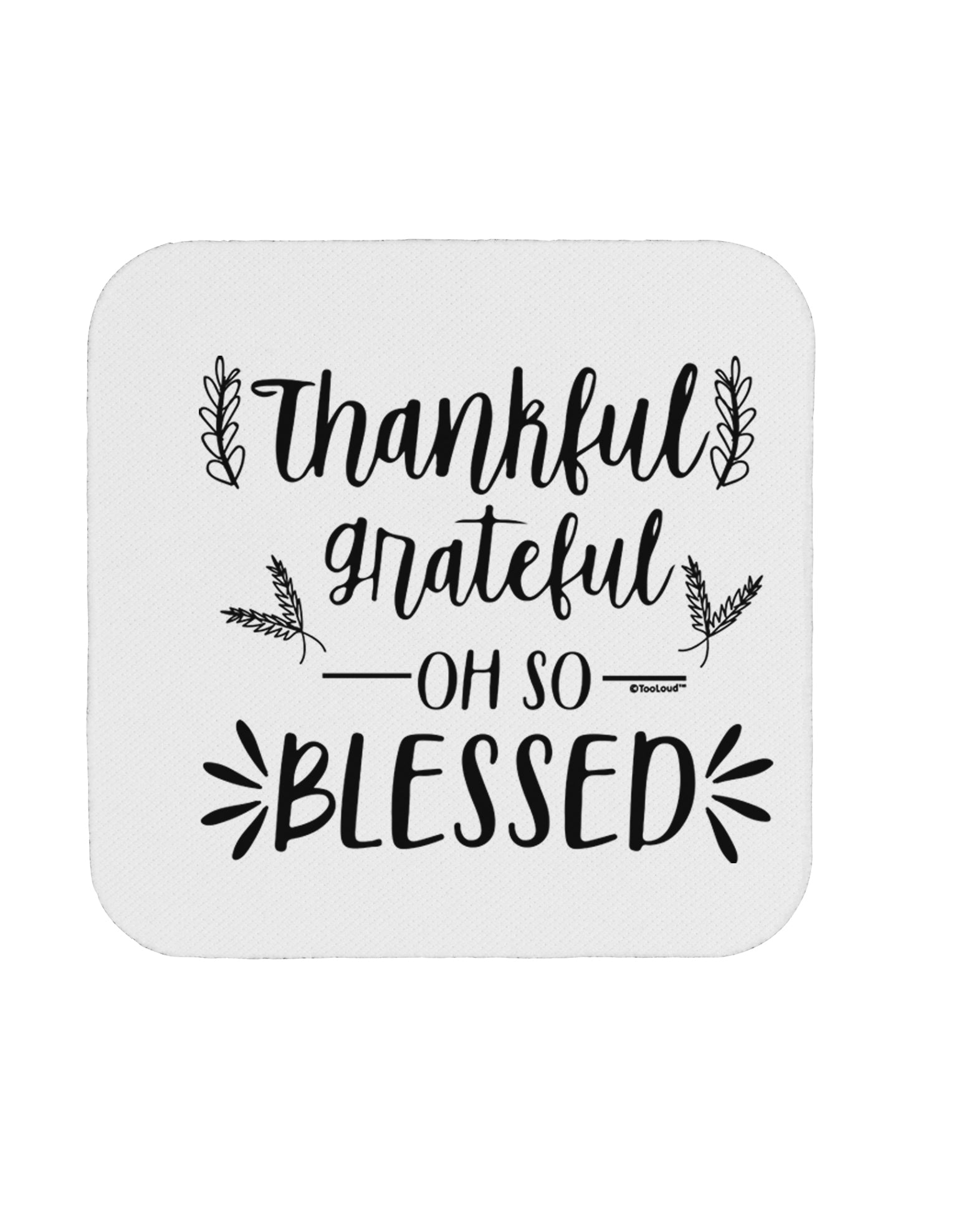 TooLoud Thankful grateful oh so blessed Coaster-Coasters-TooLoud-1 Piece-Davson Sales