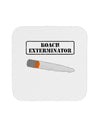 Roach Exterminator - Marijuana Coaster-Coasters-TooLoud-White-Davson Sales