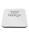 Particle Physics Gives Me a Hadron Coaster-Coasters-TooLoud-White-Davson Sales