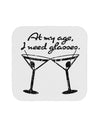 At My Age I Need Glasses - Martini Distressed Coaster by TooLoud-Coasters-TooLoud-White-Davson Sales