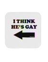 I Think He's Gay Left Coaster by TooLoud-Coasters-TooLoud-1-Davson Sales