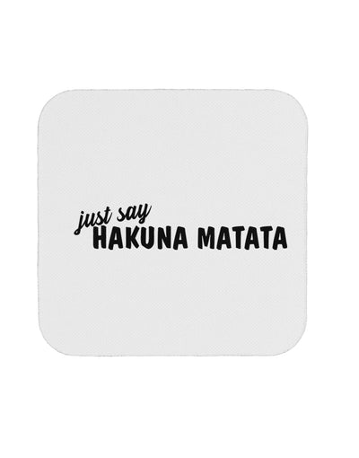 TooLoud Just Say Hakuna Matata Coaster-Coasters-TooLoud-1 Piece-Davson Sales