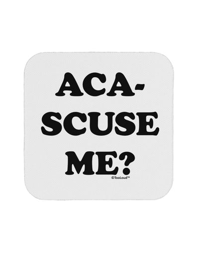 Aca-Scuse Me Coaster-Coasters-TooLoud-White-Davson Sales