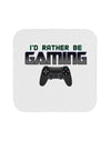 I'd Rather Be Gaming Coaster-Coasters-TooLoud-1-Davson Sales