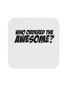 Who Ordered The Awesome Coaster by TooLoud-Coasters-TooLoud-White-Davson Sales