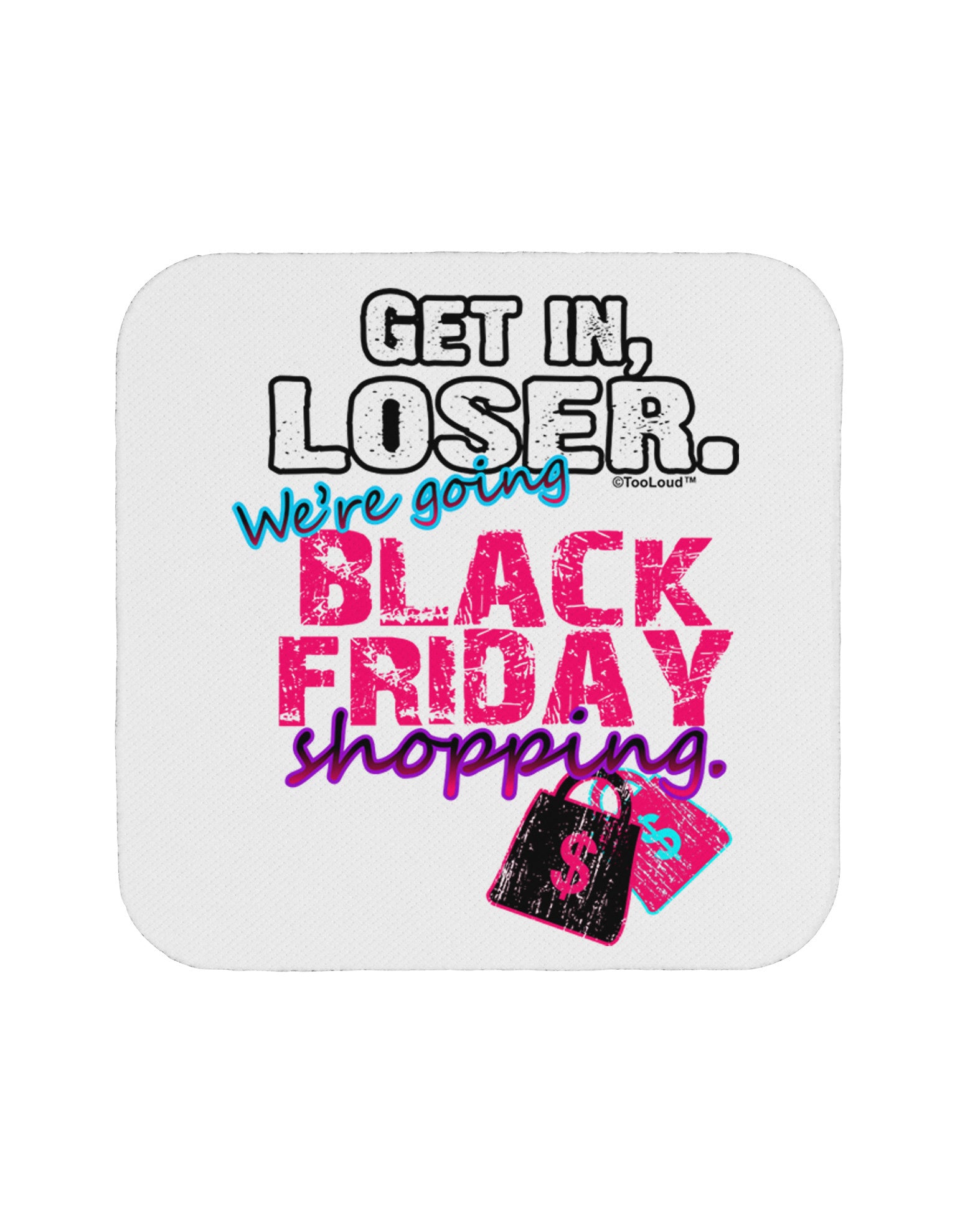 TooLoud We're going Black Friday Shopping Coaster-Coasters-TooLoud-1-Davson Sales