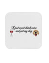 I Just Want To Drink Wine And Pet My Dog Coaster by TooLoud-Coasters-TooLoud-1-Davson Sales