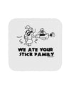 We Ate Your Stick Family - Funny Coaster by TooLoud-Coasters-TooLoud-White-Davson Sales