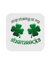 Stop Staring At My Shamrocks Coaster-Coasters-TooLoud-1-Davson Sales