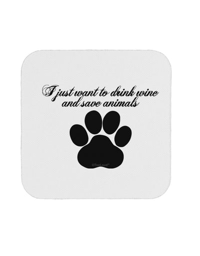 I Just Want To Drink Wine And Save Animals Coaster by TooLoud-Coasters-TooLoud-1-Davson Sales