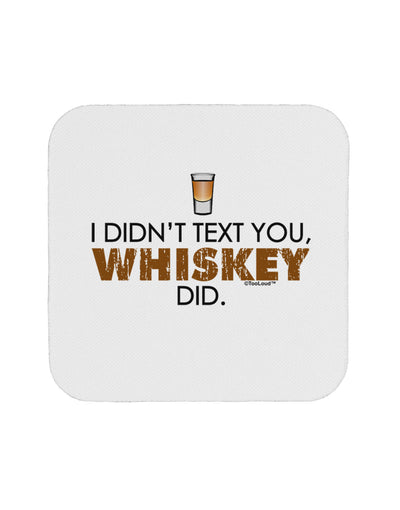 I Didn't Text You - Whiskey Coaster-Coasters-TooLoud-1-Davson Sales