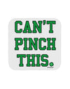 Can't Pinch This - St. Patrick's Day Coaster by TooLoud-Coasters-TooLoud-White-Davson Sales