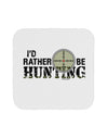 I'd Rather Be Hunting Coaster-Coasters-TooLoud-1-Davson Sales