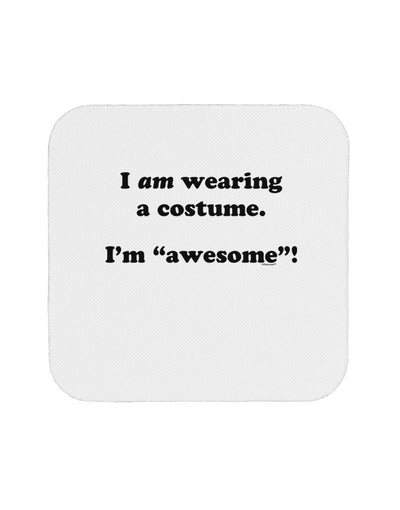 I Am Wearing a Costume I'm Awesome Coaster-Coasters-TooLoud-White-Davson Sales