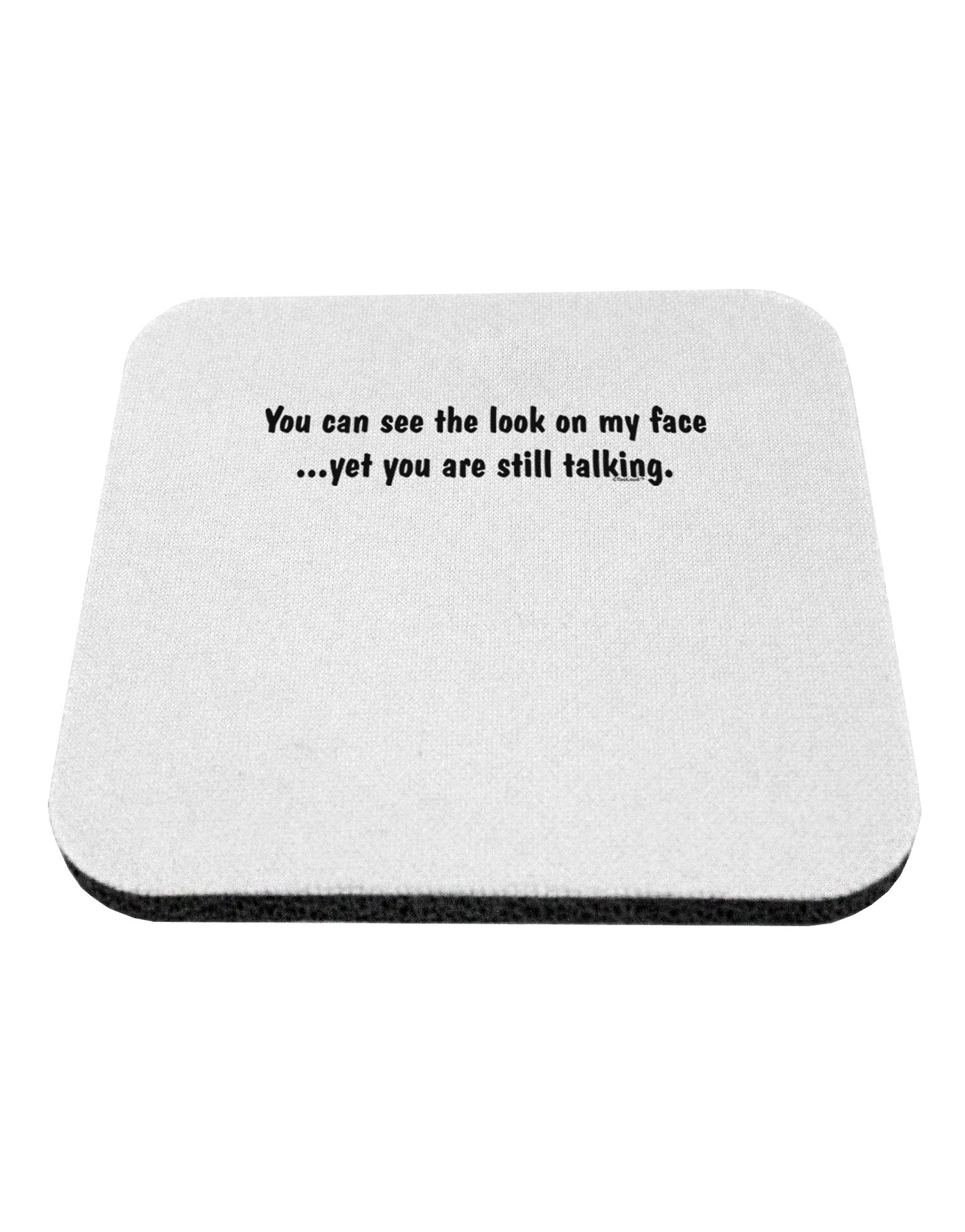 You Can See the Look On My Face - Funny Coaster-Coasters-TooLoud-White-Davson Sales