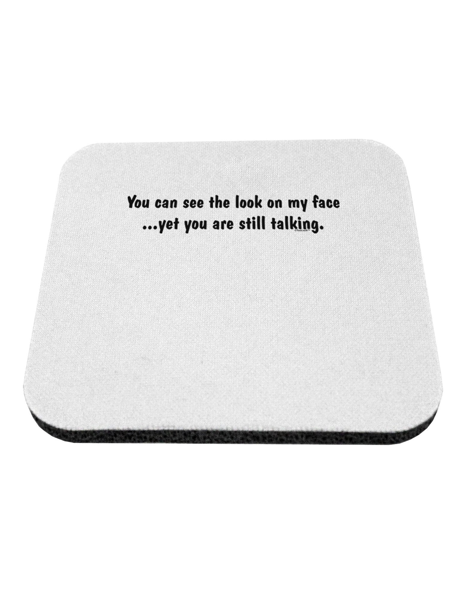 You Can See the Look On My Face - Funny Coaster-Coasters-TooLoud-White-Davson Sales