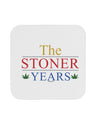 The Stoner Years Coaster by TooLoud-Coasters-TooLoud-1-Davson Sales