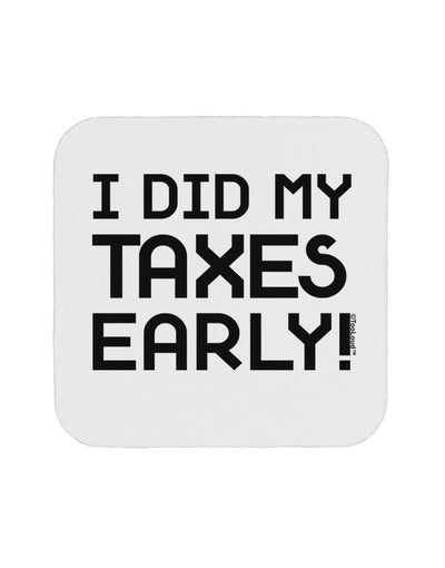 I Did My Taxes Early Coaster-Coasters-TooLoud-1-Davson Sales