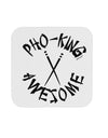 TooLoud PHO KING AWESOME, Funny Vietnamese Soup Vietnam Foodie Coaster-Coasters-TooLoud-1 Piece-Davson Sales
