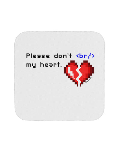 Please Don't Break My Heart Code Coaster-Coasters-TooLoud-1-Davson Sales