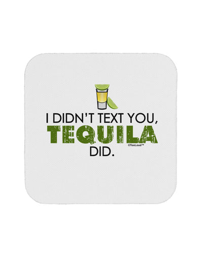 I Didn't Text You - Tequila Coaster-Coasters-TooLoud-1-Davson Sales