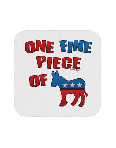 One Fine Piece Of - Democrat Coaster-Coasters-TooLoud-1-Davson Sales