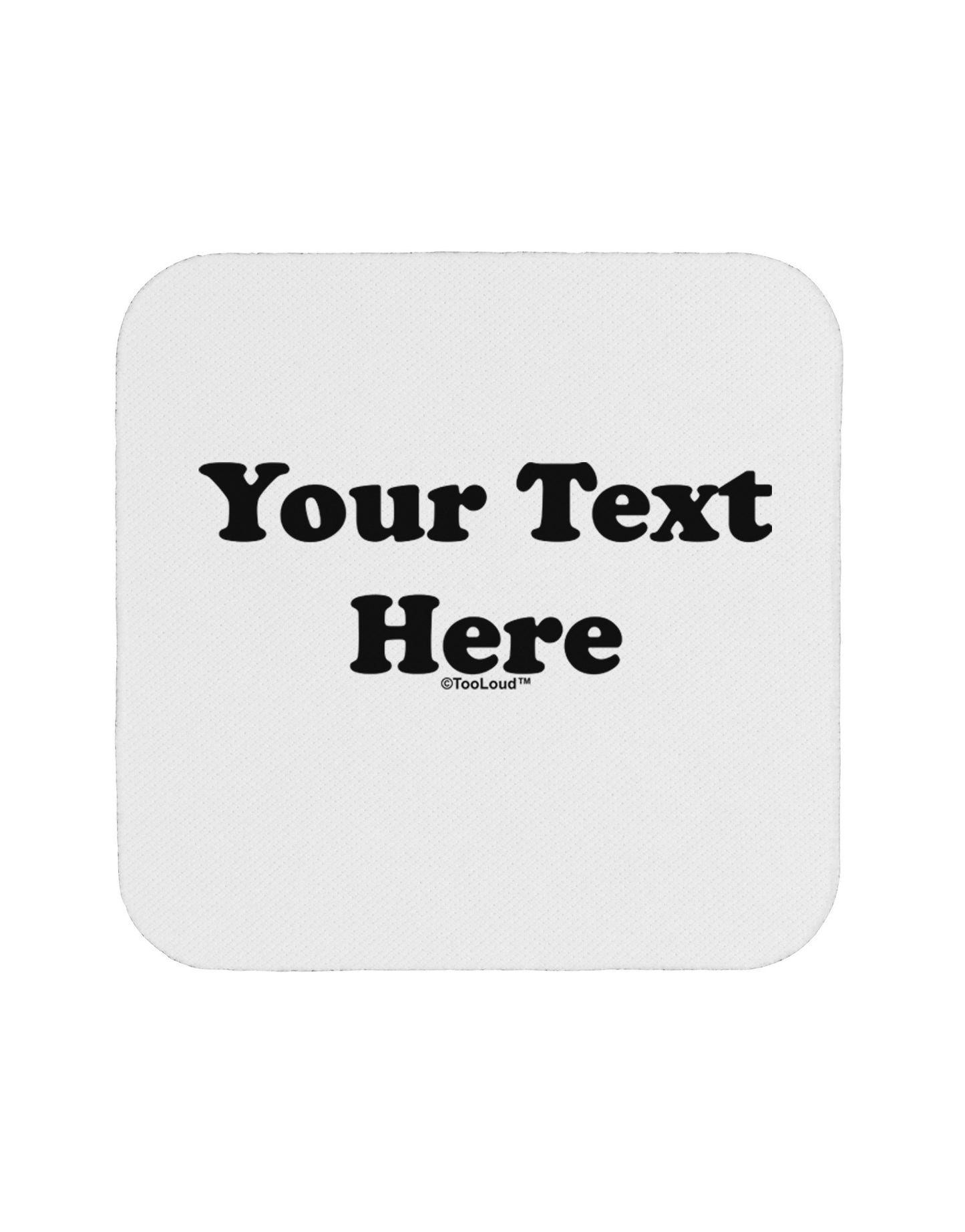 Enter Your Own Words Customized Text Coaster-Coasters-TooLoud-1-Davson Sales