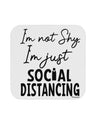 TooLoud I'm not Shy I'm Just Social Distancing Coaster-Coasters-TooLoud-1 Piece-Davson Sales