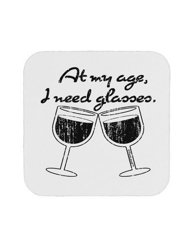 At My Age I Need Glasses - Wine Distressed Coaster by TooLoud-Coasters-TooLoud-White-Davson Sales