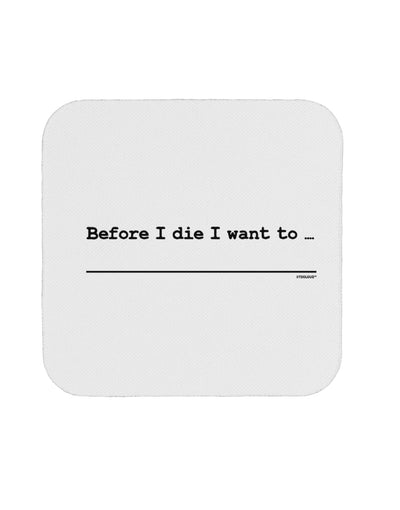 TooLoud Custom Before I Die Coaster-Coasters-TooLoud-1 Piece-Davson Sales