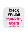 Black Friday Shopping Team - Shop Til You Drop Coaster-Coasters-TooLoud-White-Davson Sales